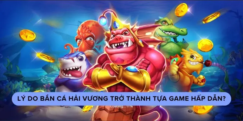  Lý do bắn cá hải vương trở thành tựa game hấp dẫn?