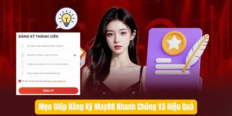 Mẹo Giúp Đăng Ký May88 Nhanh Chóng Và Hiệu Quả