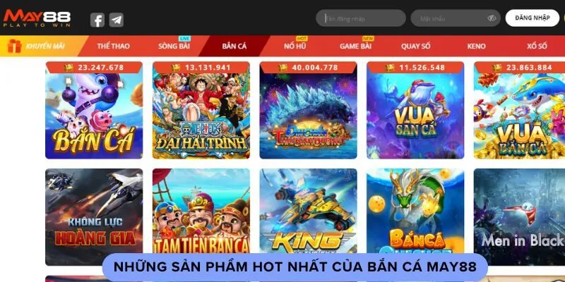 Những sản phẩm Hot nhất của bắn cá may88